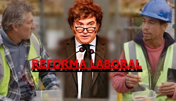 La "Reforma" Laboral: El Gobierno Ratifica el Plan de Liquidación de Derechos Sindicales