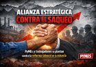Alianza estratégica contra el saqueo: Pymes y trabajadores se plantan contra la reforma laboral de la miseria