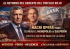 El retorno del "Gerente del Círculo Rojo": Macri opera para blindar el monopolio de Galperín frente al pacto de Milei con la banca