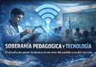 Soberanía pedagógica y tecnología: El desafío de poner la técnica al servicio del pueblo y no del mercado