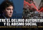 Entre el delirio autoritario y el abismo social: El experimento de Milei cruje ante una realidad que no perdona