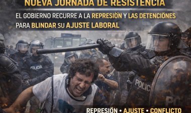 Nueva jornada de resistencia: El Gobierno recurre a la represión y las detenciones para blindar su ajuste laboral