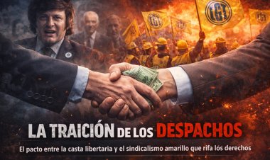 La traición de los despachos: El pacto entre la casta libertaria y el sindicalismo amarillo que rifa los derechos obreros