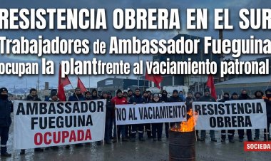 Resistencia obrera en el Sur: Trabajadores de Ambassador Fueguina ocupan la planta frente al vaciamiento patronal