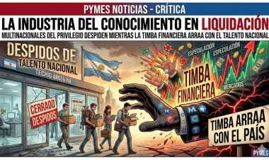 La "Industria del Conocimiento" en liquidación: Las multinacionales del privilegio despiden mientras la timba financiera arrasa con el talento nacional