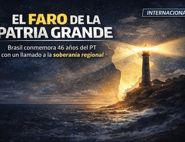 El Faro de la Patria Grande: Lula celebró los 46 años del PT con un llamado a blindar la soberanía frente al acecho de la reacción