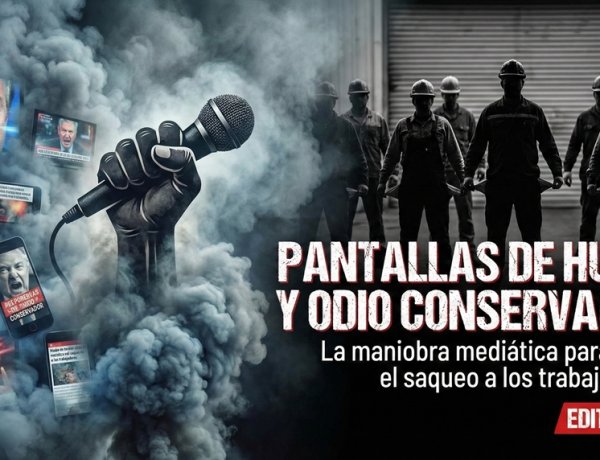 Pantallas de humo y odio conservador: La maniobra mediática para tapar el saqueo a los trabajadores
