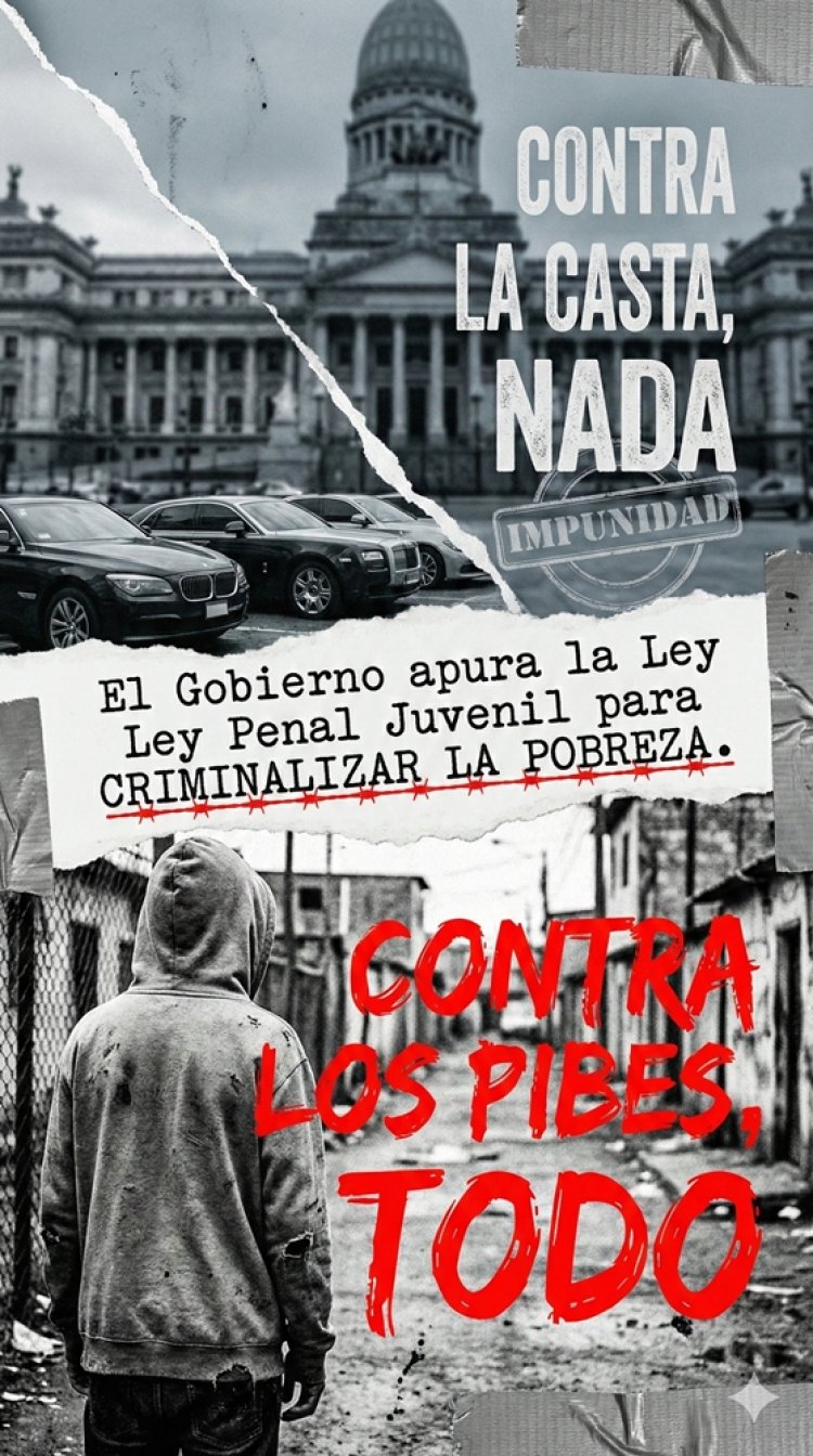 Contra los pibes, todo; contra la casta, nada: el Gobierno apura la Ley Penal Juvenil para criminalizar la pobreza