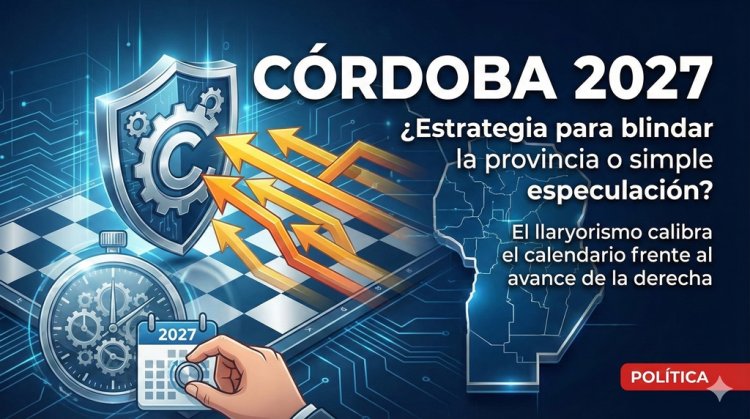 Córdoba 2027: ¿Estrategia para blindar la provincia o simple especulación? El "llaryorismo" calibra el calendario frente al avance de la derecha