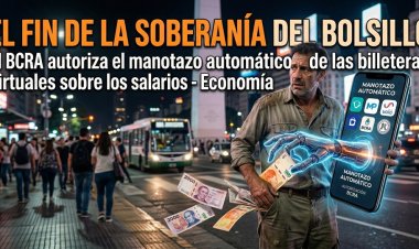 ¿El fin de la soberanía del bolsillo? El BCRA autoriza el "manotazo" automático de las billeteras virtuales sobre los salarios