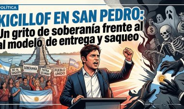 Kicillof en San Pedro: Un grito de soberanía frente al modelo de entrega y saqueo