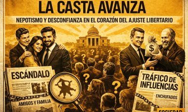 La casta avanza: Nepotismo y desconfianza en el corazón del ajuste libertario