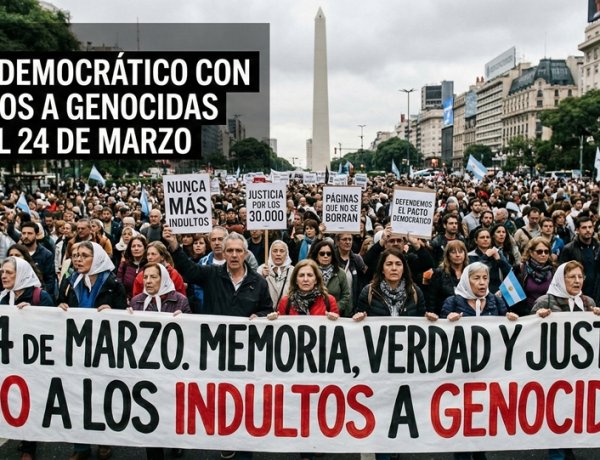El colmo de la crueldad: Milei prepara una puñalada al pacto democrático con indultos a genocidas para el 24 de marzo