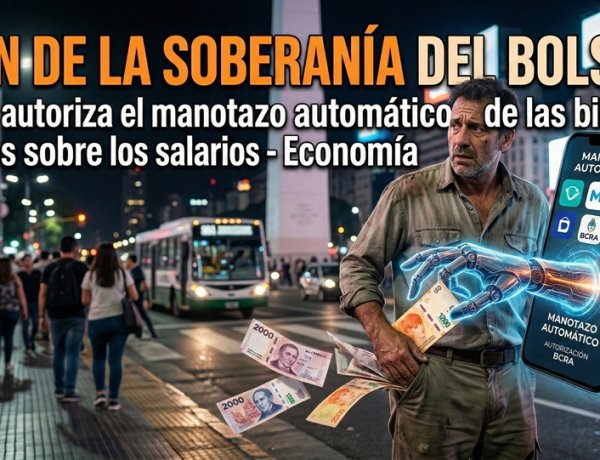 ¿El fin de la soberanía del bolsillo? El BCRA autoriza el "manotazo" automático de las billeteras virtuales sobre los salarios