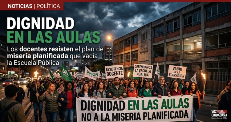 Dignidad en las aulas: Los docentes resisten el plan de miseria planificada que vacía la Escuela Pública