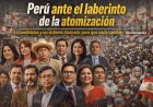 Perú ante el laberinto de la atomización: 35 candidatos y un sistema diseñado para que nada cambie