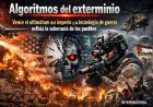 Algoritmos del exterminio: Vence el ultimátum del imperio y la tecnología de guerra asfixia la soberanía de los pueblos