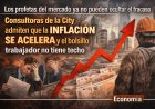 Los profetas del mercado ya no pueden ocultar el fracaso: Consultoras de la City admiten que la inflación se acelera y el bolsillo trabajador no tiene techo