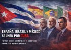 Frente a la asfixia externa: España, Brasil y México consolidan un eje de soberanía y solidaridad con Cuba