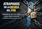 La trampa de la deuda: el FMI como cerrojo a la soberanía y el desarrollo nacional