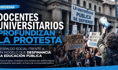 Docentes universitarios profundizan la protesta: respaldo social frente a un modelo que desfinancia la educación pública