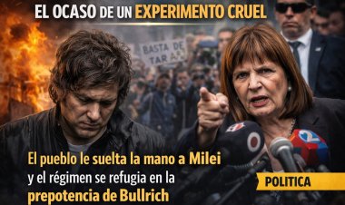 El ocaso de un experimento cruel: El pueblo le suelta la mano a Milei y el régimen se refugia en la prepotencia de Bullrich
