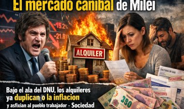 El mercado caníbal de Milei: Bajo el ala del DNU, los alquileres ya duplican a la inflación y asfixian al pueblo trabajador