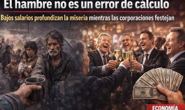 El hambre no es un error de cálculo: La licuadora de salarios profundiza la miseria mientras las corporaciones festejan