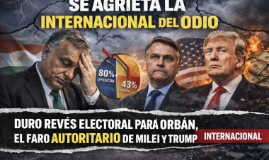 Se agrieta la internacional del odio: Duro revés electoral para Orbán, el faro autoritario de Milei y Trump