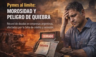 La asfixia del capital nacional: morosidad récord en PyMEs y el riesgo de un desierto productivo