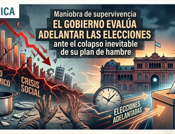Maniobra de supervivencia: El Gobierno evalúa adelantar las elecciones ante el colapso inevitable de su plan de hambre
