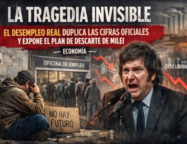 La tragedia invisible: El desempleo real duplica las cifras oficiales y expone el plan de descarte de Milei
