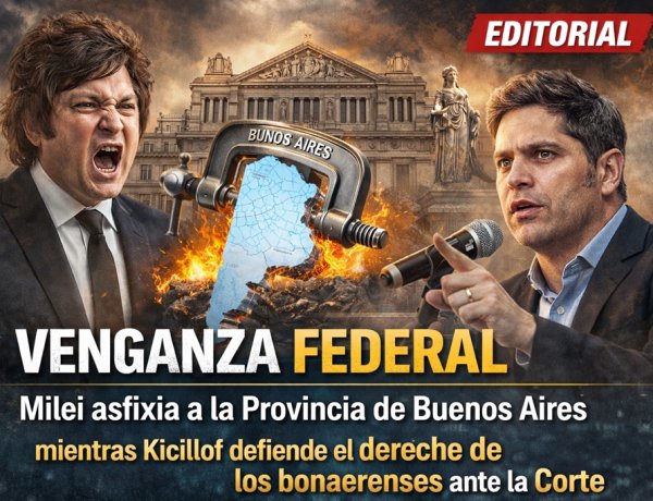 Venganza federal: Milei asfixia a la Provincia de Buenos Aires mientras Kicillof defiende el derecho de los bonaerenses ante la Corte