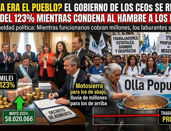 ¿La casta era el pueblo? El gobierno de los CEOs se regala un aumento del 123% mientras condena al hambre a los estatales
