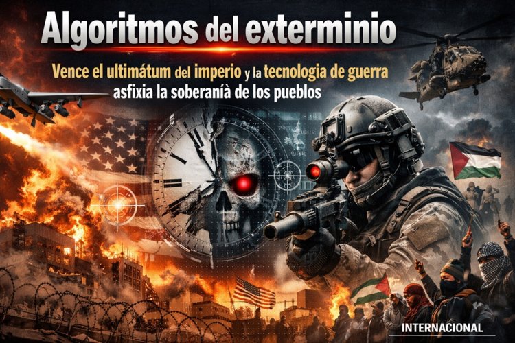 Algoritmos del exterminio: Vence el ultimátum del imperio y la tecnología de guerra asfixia la soberanía de los pueblos