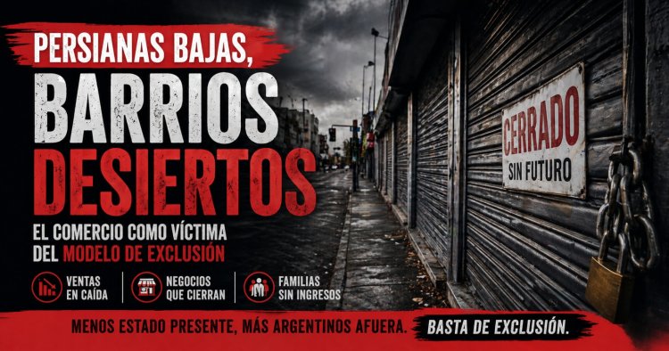 Persianas bajas y barrios desiertos: el comercio como víctima del modelo de exclusión